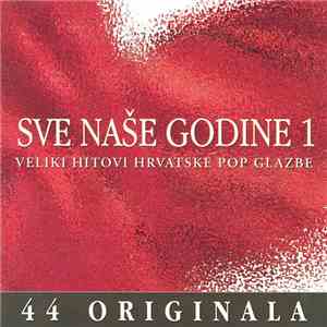 Various - Sve Naše Godine 1 (1947.-2001.)