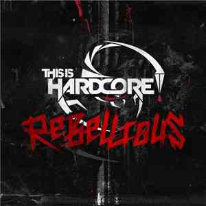 Various - This Is Hardcore - Rebellious