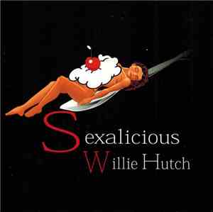 Willie Hutch - Sexalicious