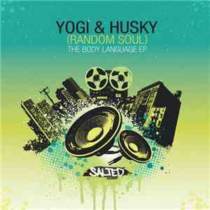 Yogi & Husky (Random Soul) - The Body Language EP