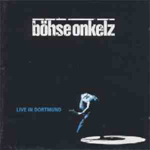 Böhse Onkelz - Live In Dortmund