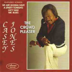 Casey Jones  - The Crowd Pleaser