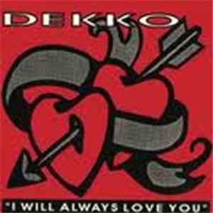 Dekko - I Will Always Love You