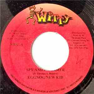 Egg Nog / New Kid - Spy And Informer