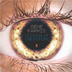 Gene Farris - Visions Of The Future