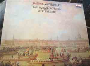 Georg Friedrich Händel, Bath Festival Orchestra, Yehudi Menuhin - Water Mus ...