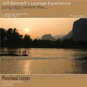 Jeff Bennett's Lounge Experience - Long Ago Where The...