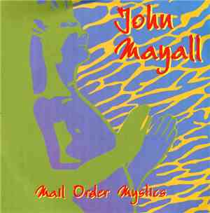 John Mayall - Mail Order Mystics