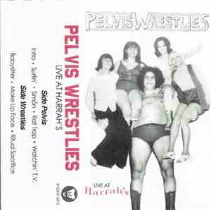 Pelvis Wrestlies - Live At Harrah's
