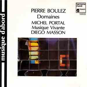 Pierre Boulez - Michel Portal, Musique Vivante, Diego Masson - Domaines