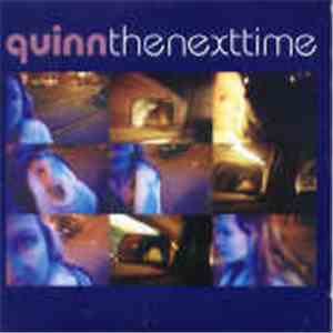 Quinn  - The Next Time