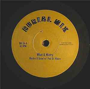 Rhythm & Sound w/ Paul St. Hilaire - What A Mistry