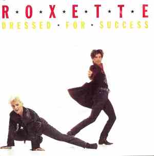 Roxette - Dressed For Success