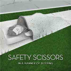 Safety Scissors - In A Manner Of Sleeping