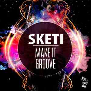 Sketi - Make It Groove