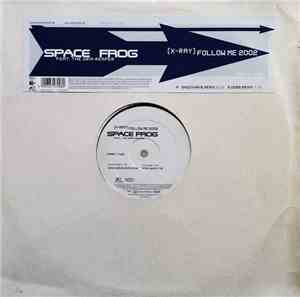 Space Frog Feat. The Grim Reaper - (X-Ray) Follow Me 2002 (Part Two)