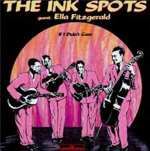 The Ink Spots Guest: Ella Fitzgerald - If I Didn't Care