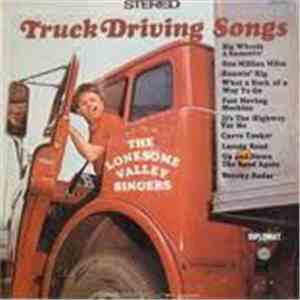 The Lonesome Valley Singers - Truck Driving Songs