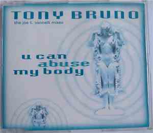 Tony Bruno - U Can Abuse My Body