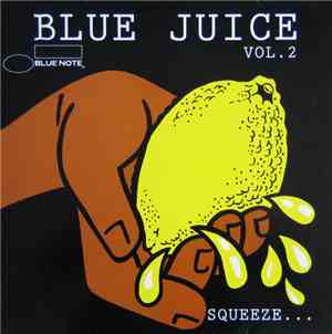 Various - Blue Juice Volume 2 Blue Juice Volume 2 (Squeeze... ...Till It Ru ...