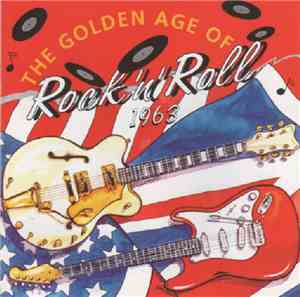 Various - The Golden Age of Rock 'n' Roll - 1963