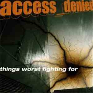 Access_Denied - Things Worst Fighting For