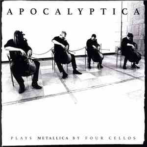 Apocalyptica - Plays Metallica By Four Cellos