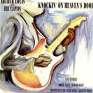 Arthur Louis Featuring Eric Clapton - Knockin' On Heaven's Door