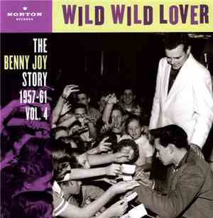Benny Joy - Wild Wild Lover (The Benny Joy Story 1957-61 Vol.4)