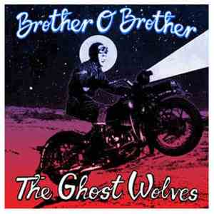 Brother O'Brother, The Ghost Wolves - Split