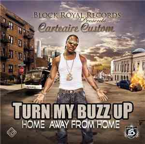 Carteaire Custom - Turn My Buzz Up (Home Away From Home)