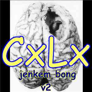CxLx - Jenkem Bong V2