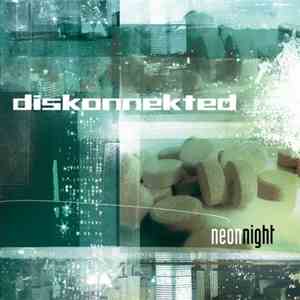 Diskonnekted - Neon Night (Bonus Tracks Version)