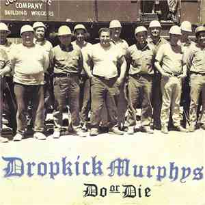 Dropkick Murphys - Do Or Die