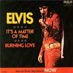 Elvis Presley - Burning Love / It's A Matter Of Time
