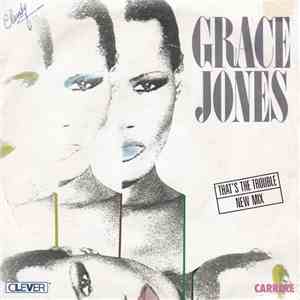 Grace Jones - That's The Trouble (New Mix)
