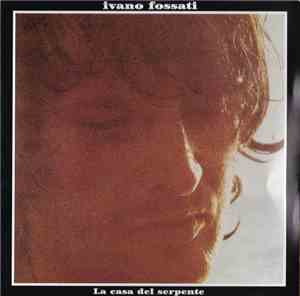 Ivano Fossati - La Casa Del Serpente