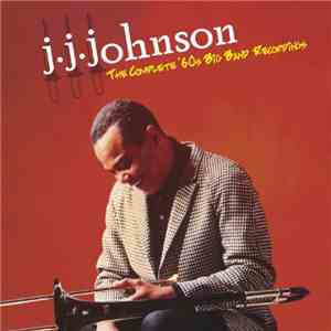 J.J. Johnson - The Complete '60s Big Band Recordings