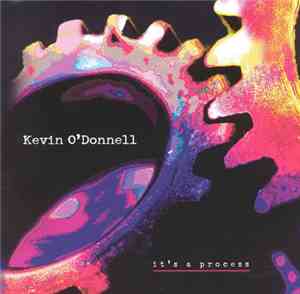 Kevin O'Donnell - It's a Process