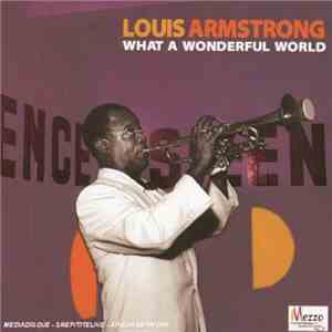 Louis Armstrong - What A Wonderful World