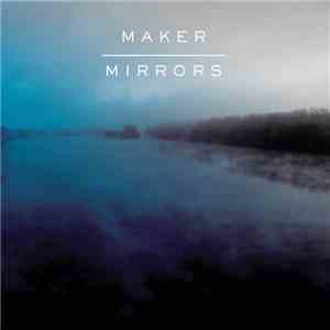 Maker  - Mirrors