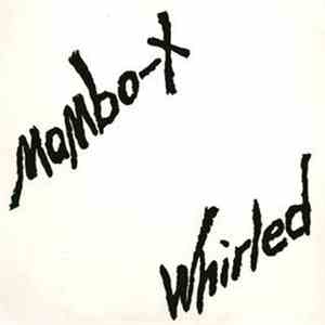 Mambo-X - Whirled