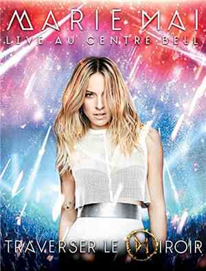 Marie-Mai - Live Au Centre Bell: Traverser le Miroir