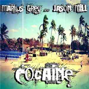 Markus Greg And Jason Mill - Cocaine