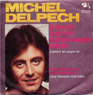 Michel Delpech - Liebe Ist Auch Im Schlafwagen Schön