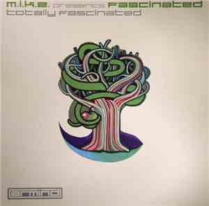 M.I.K.E. Presents Fascinated - Totally Fascinated