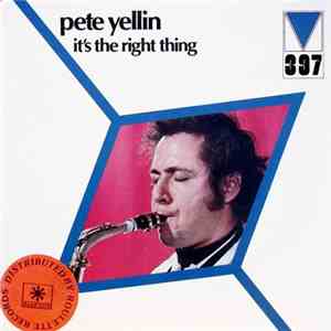 Pete Yellin - It's The Right Thing