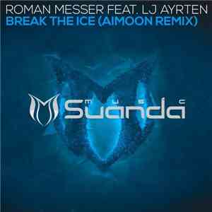 Roman Messer Feat. LJ Ayrten - Break The Ice (Aimoon Remix)