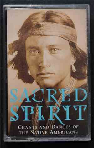 Sacred Spirit - Chants And Dances Of The Native Americans