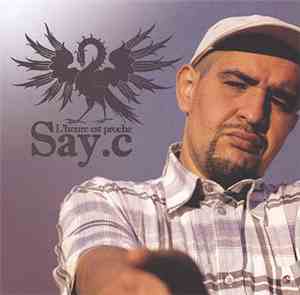 Say C - L'Heure Est Proche